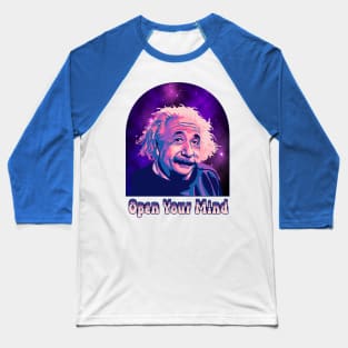 A. Einstein Portrait - Open Your Mind Baseball T-Shirt